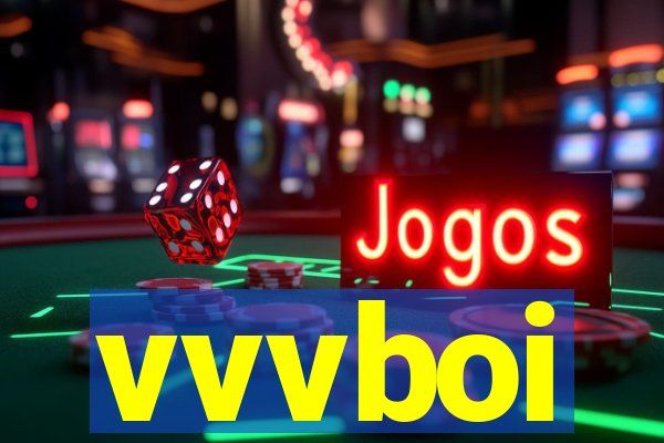vvvboi