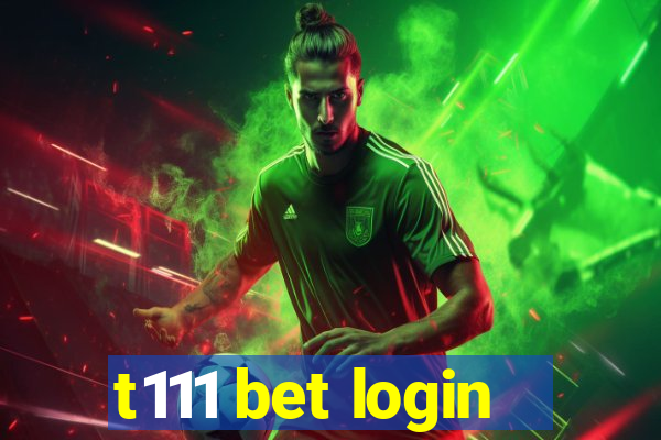 t111 bet login