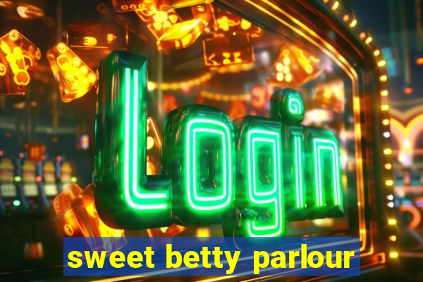 sweet betty parlour