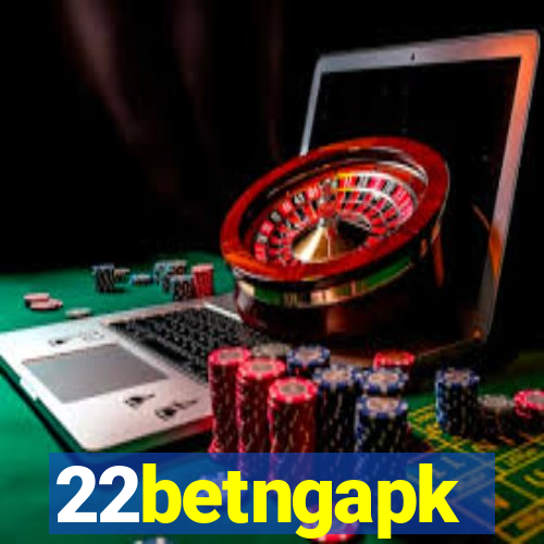 22betngapk