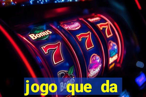 jogo que da dinheiro sem precisar depositar