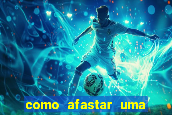 como afastar uma pessoa da vida do meu filho