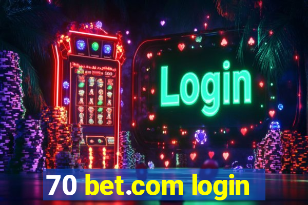 70 bet.com login