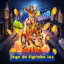 jogo do tigrinho ios