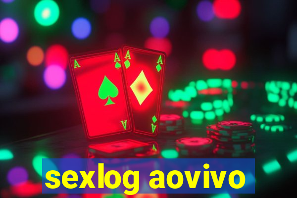 sexlog aovivo