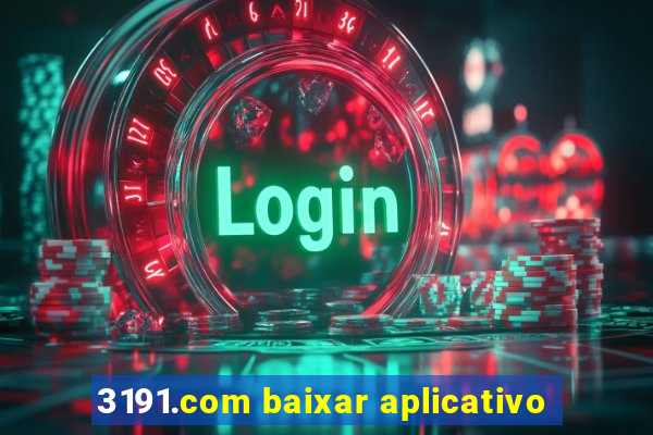 3191.com baixar aplicativo