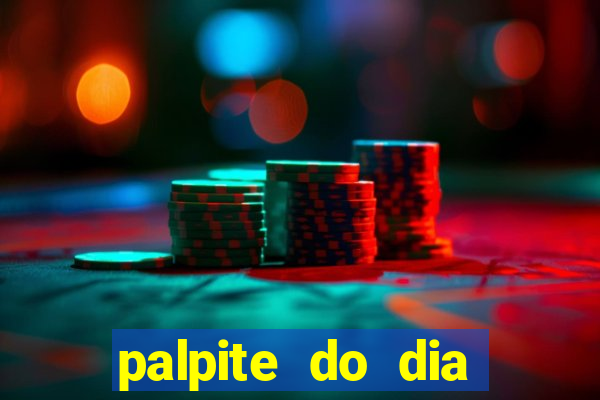 palpite do dia para hoje
