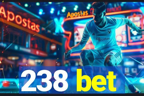 238 bet
