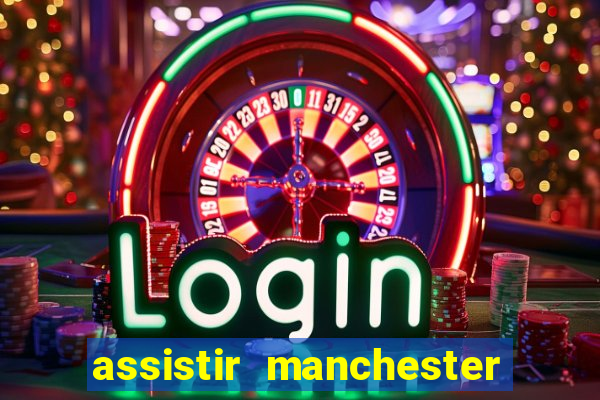 assistir manchester city futemax