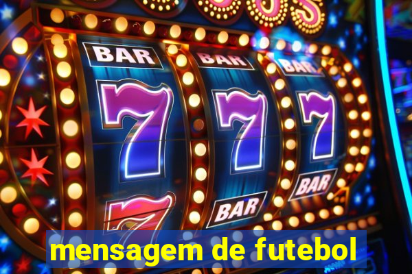 mensagem de futebol
