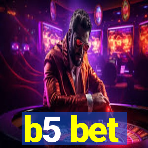 b5 bet