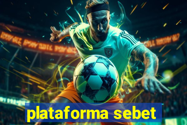plataforma sebet