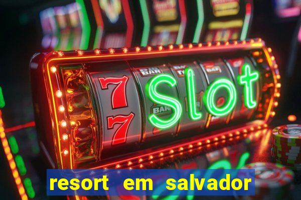 resort em salvador all inclusive