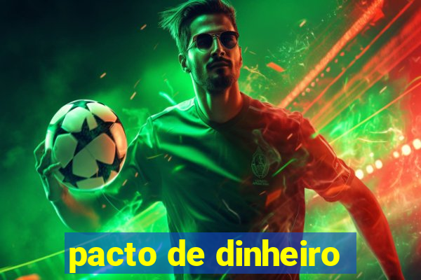 pacto de dinheiro