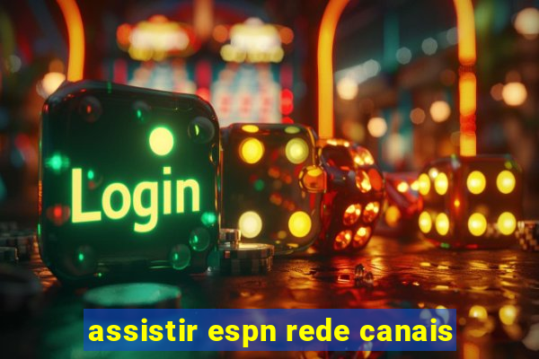 assistir espn rede canais