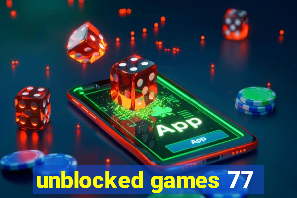 unblocked games 77