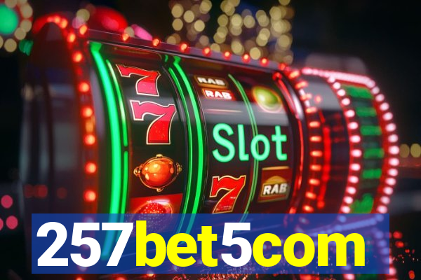 257bet5com