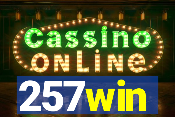 257win