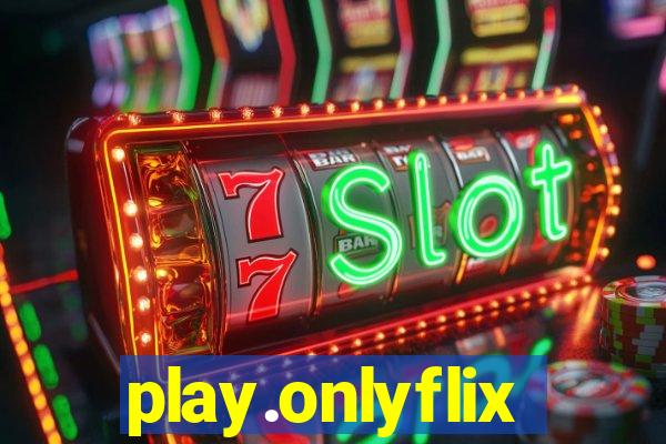 play.onlyflix