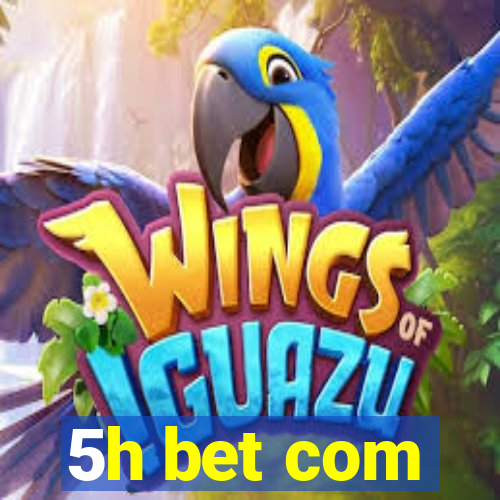 5h bet com
