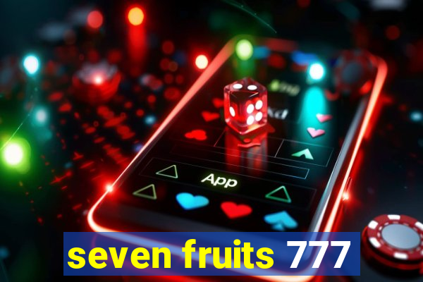 seven fruits 777