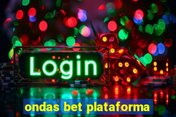 ondas bet plataforma