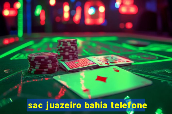 sac juazeiro bahia telefone