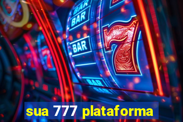 sua 777 plataforma