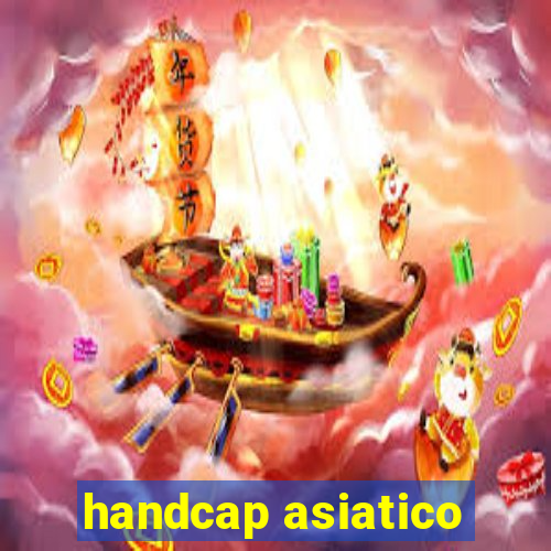 handcap asiatico