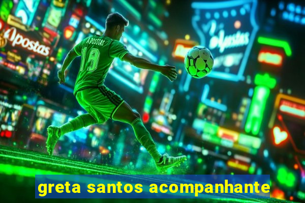 greta santos acompanhante