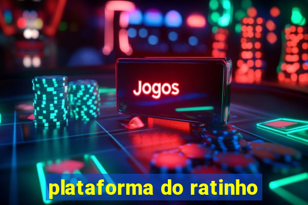 plataforma do ratinho