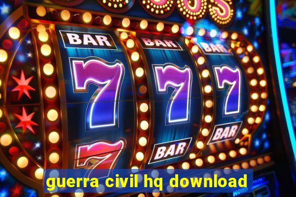 guerra civil hq download