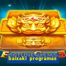 baixaki programas gratis para pc windows 7