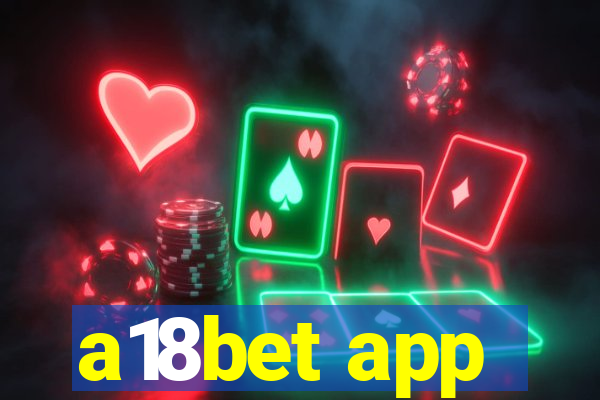 a18bet app