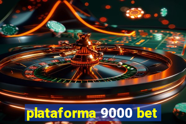 plataforma 9000 bet