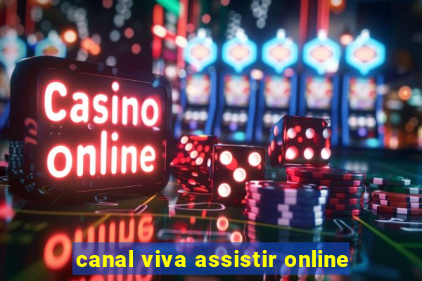 canal viva assistir online