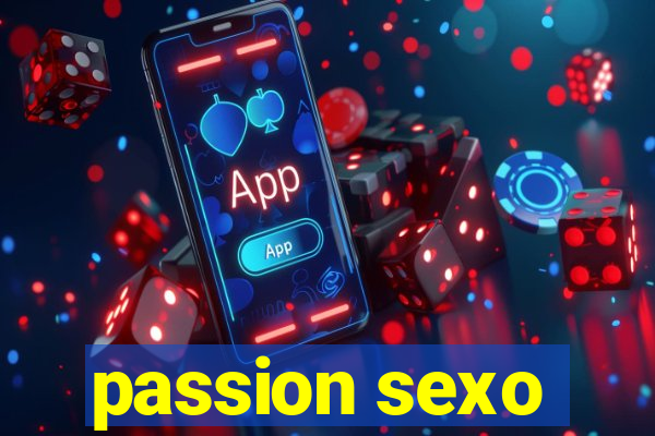 passion sexo