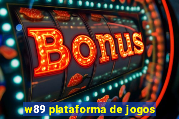 w89 plataforma de jogos