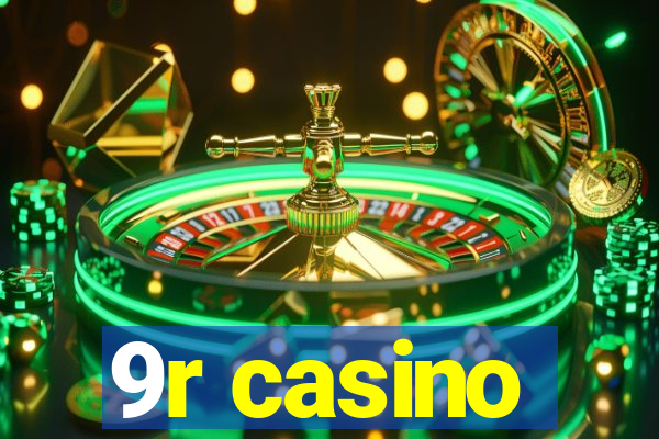 9r casino
