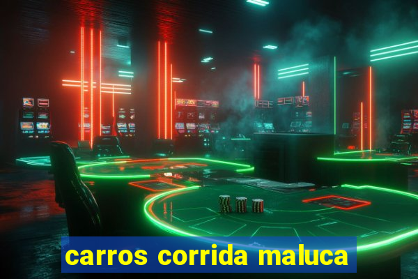 carros corrida maluca