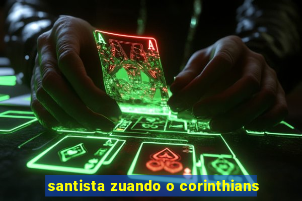 santista zuando o corinthians