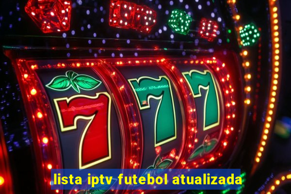 lista iptv futebol atualizada