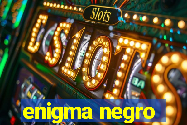 enigma negro