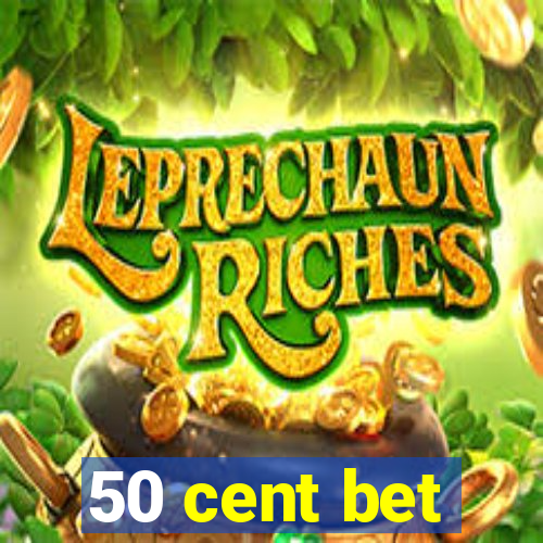 50 cent bet