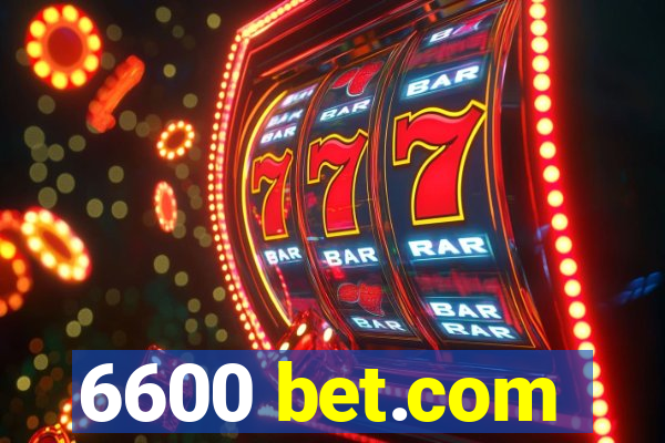 6600 bet.com