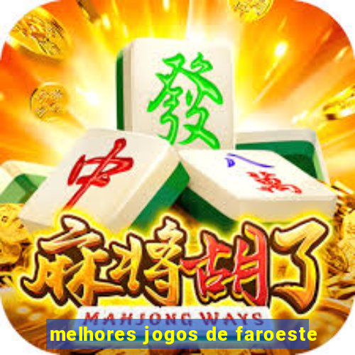 melhores jogos de faroeste