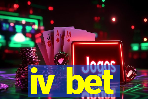 iv bet