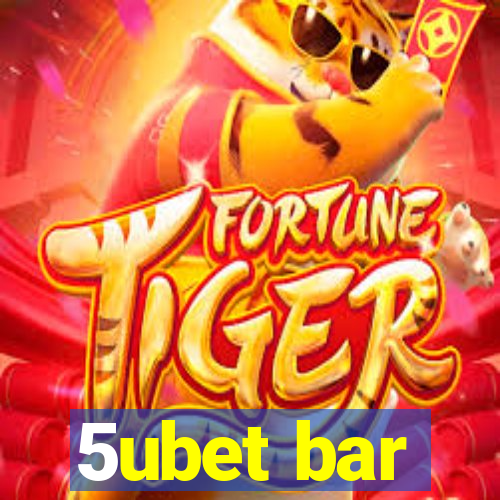 5ubet bar