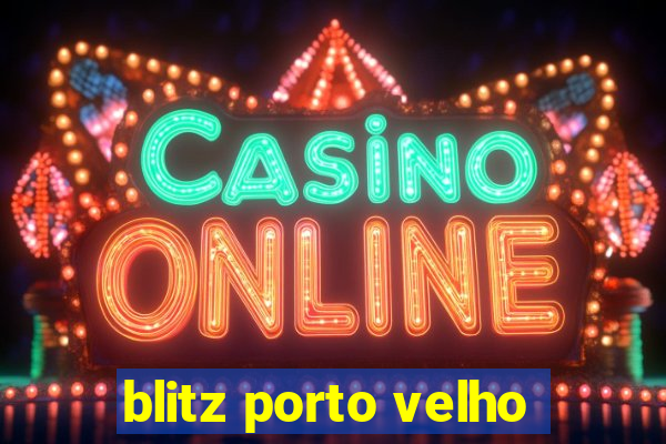 blitz porto velho