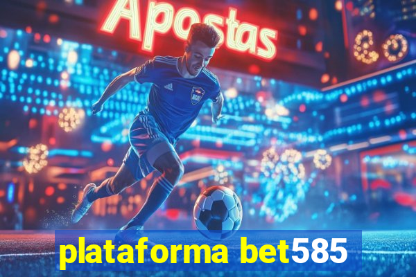 plataforma bet585